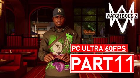 Watch Dogs 2 Pc 1080p 60fps Gameplay Walkthrough Missions Story Part 11
