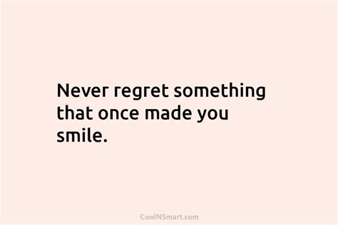 Quote Never Regret Something That Once Made You Coolnsmart