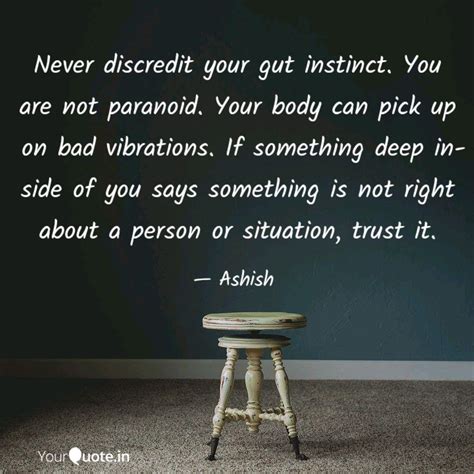 Never Discredit Your Gut Quotes And Writings By Ashish Yourquote