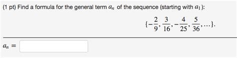 Solved Find A Formula For The General Term An Of The
