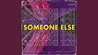 Someone Else - YouTube
