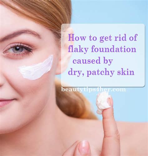 How To Get Rid Of Flaky Skin Dry Patches For Perfect Foundation