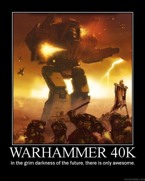 Warhammer 40,000 is a miniature wargame produced by games workshop. Best Warhammer 40k Quotes. QuotesGram