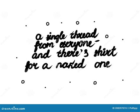 A Single Thread from Everyone â and There s a Shirt for a Naked One Phrase Handwritten