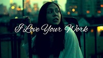 I Love Your Work - Teaser (2013) - YouTube