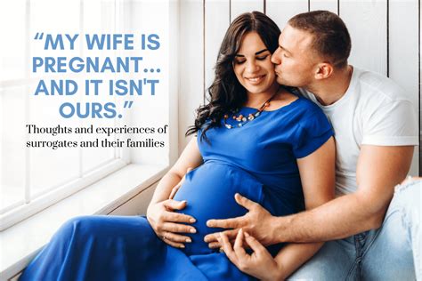 “my wife is pregnant and it isn t ours ” thoughts and experiences of surrogates and their