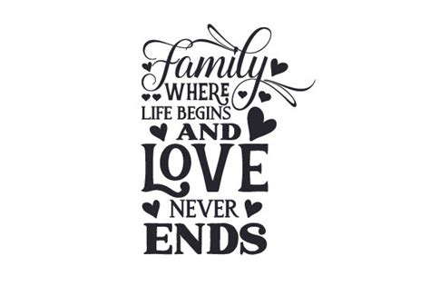 Family - Where Life Begins and Love Never Ends (SVG Cut file) by