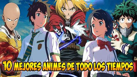 Estos Son Los 20 Mejores Animes De Todos Los Tiempos Listas Mag