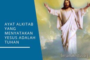 Ayat Alkitab Yang Menyatakan Yesus Adalah Tuhan Bersamakristus The