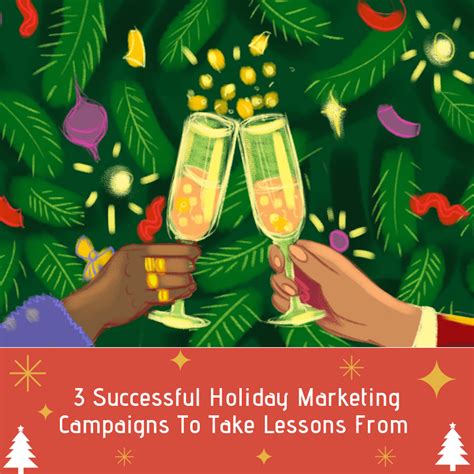 3 Successful Holiday Marketing Campaigns To Take Lessons From Holiday Marketing Campaigns