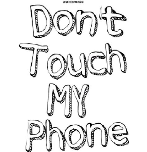 Dont Touch My Phone Pictures Photos And Images For Facebook Tumblr