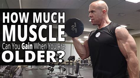 How Much Muscle Can You Gain When You Are Older
