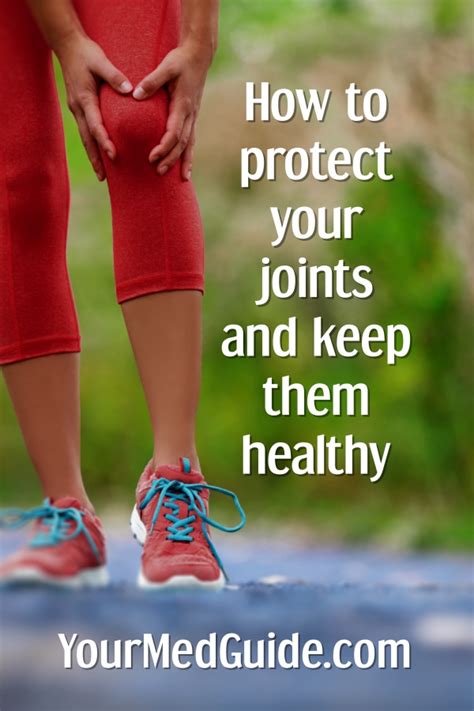 How To Protect Your Joints And Keep Them Healthy Your Med Guide
