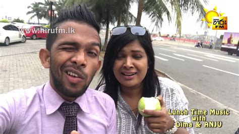 Hiru Fm Lunch Time Music With Dima And Anju Youtube
