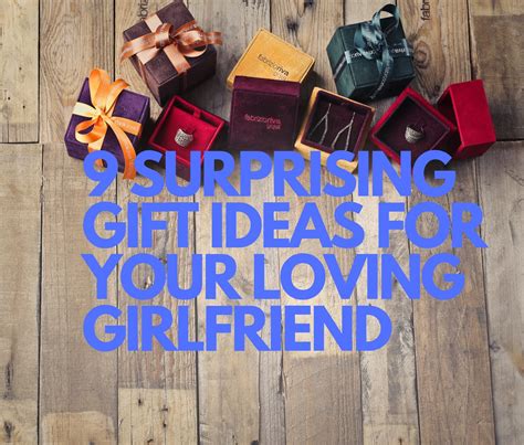9 Surprising T Ideas For Your Loving Girlfriend The Best T