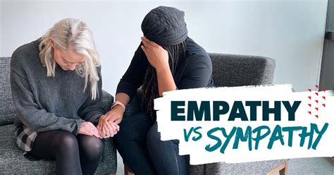 Empathy Vs Sympathy Whats The Difference 2023