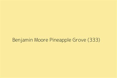 Benjamin Moore Pineapple Grove 333 Color Hex Code