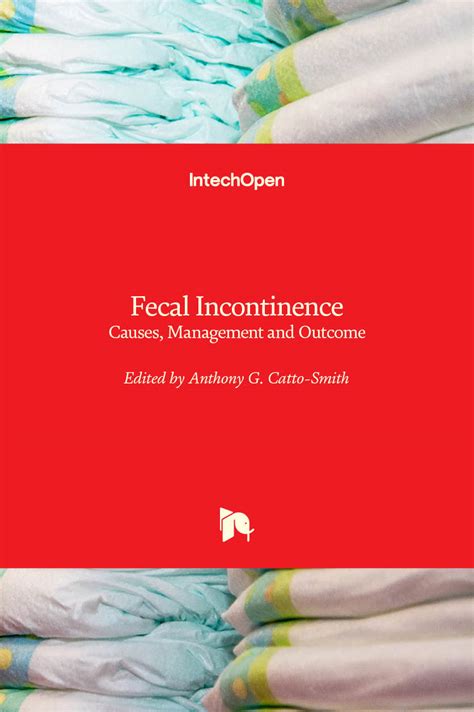Fecal Incontinence Causes Management And Outcome Intechopen