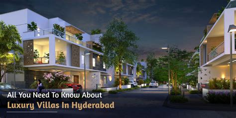 All You Need To Know About Luxury Villas In Hyderabad
