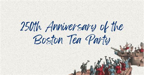 The 250th Anniversary Of The Boston Tea Party Today S Dar