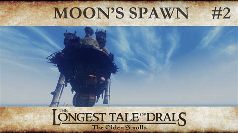 Moons Spawn 2 Morrowindopenmw Playthrough The Longest Tale Of