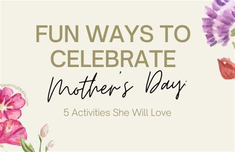 Fun Ways To Celebrate Mothers Day 5 Activities She Will Love