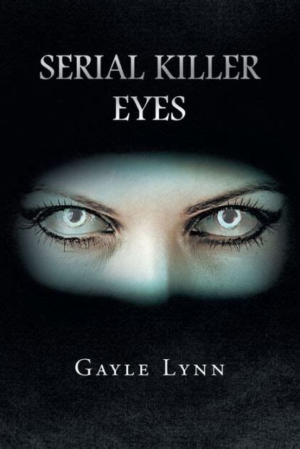 Serial Killer Eyes By Gayle Lynn Paperback Barnes And Noble