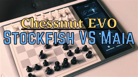 Chessnut Evo Stockfish 15 Vs Maia Chess Engine Comparison Youtube