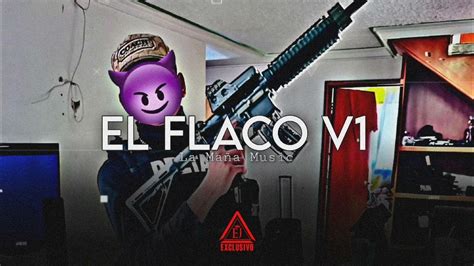 El Flaco V1 La Maña Music 2023 Youtube