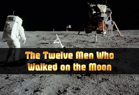 the twelve men who walked on the moon did you know science
