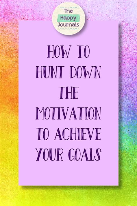 How To Hunt Down The Personal Motivation To Achieve Your Goals