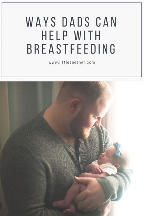 Ways Dads Can Help With Breastfeeding Breastfeeding Breastfeeding Help Mom Help