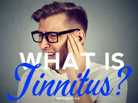 What Is Tinnitus And How Do You Get It Stability Pact