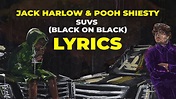 Jack Harlow & Pooh Shiesty - SUVs Black on Black (Lyrics) - YouTube
