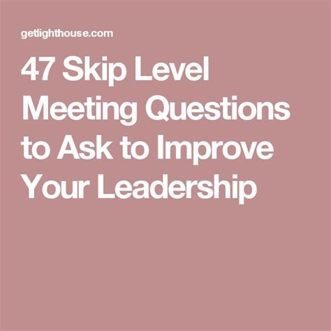 47 Skip Level Meeting Questions to Ask to Improve Your Leadership
