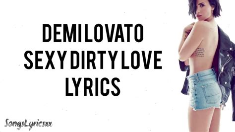 Demi Lovato Sexy Dirty Love Lyrics Youtube
