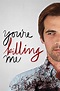 Youre Killing Me (película 2015) - Tráiler. resumen, reparto y dónde ...