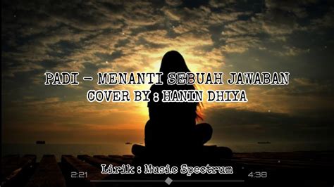 C g am betapa pilunya rindu menusuk jiwaku f dm g semoga kau tau isi hatiku c g am dan seiring waktu. Padi - Menanti Sebuah Jawaban | Cover By Hanin Dhiya ...