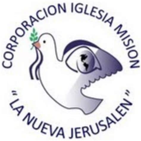 Corporacion Iglesia Mision La Nueva Jerusalen Youtube