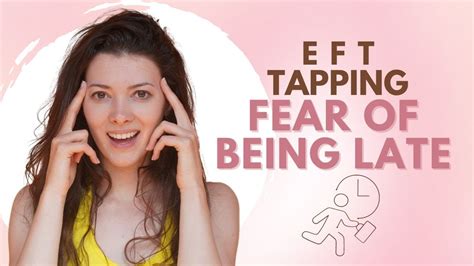 eft tapping fear of being late allegrophobia youtube