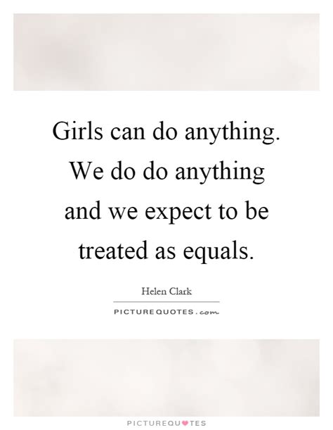 Girls Can Do Anything We Do Do Anything And We Expect To Be