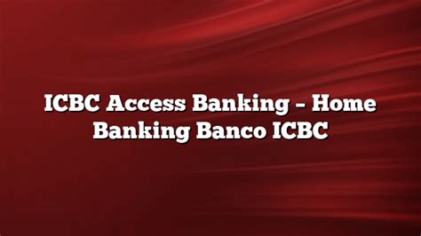 ⊛ Icbc Access Banking Home Banking Banco Icbc 2024