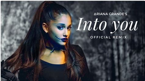 Ariana Grande Into You Extended Remix Official 2k20 Remixes Youtube