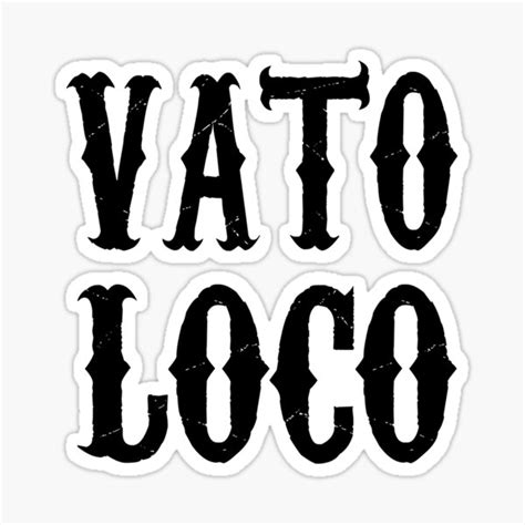 Vato Loco Sticker For Sale By Irieriddim Redbubble