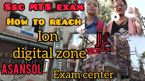 Ion Digital Zone Asansolexam Centerhow To Reachssc Mts Exam 2023