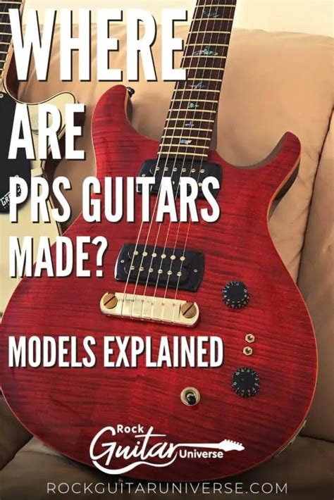 Where Are Prs Guitars Made Models Explained Rock Guitar Universe