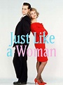 Just Like a Woman - Movie | Moviefone