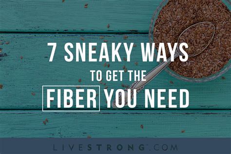 7 Sneaky Ways To Get The Fiber You Need Livestrong Health And