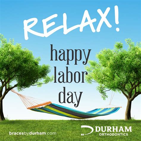 have a great long weekend happy labor day orthodontics long weekend durham happy holidays