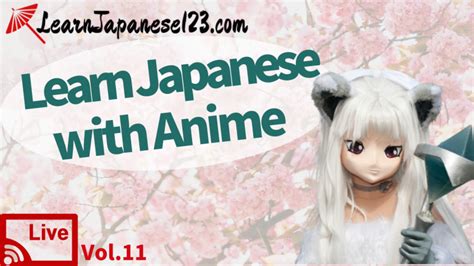 The amount of people out there who watch thousands of hours of (admittedly. Learn Japanese with Anime | Weekly Japanese live lesson #11